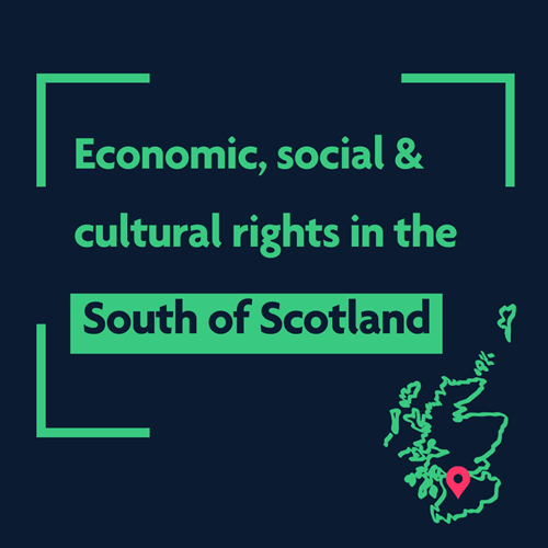 Economic, social and cultural rights in the South of Scotland. Green map of Scotland with a red pin over the bottom half.