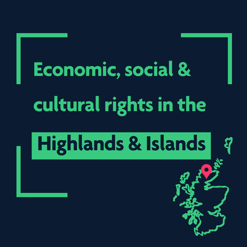 Economic, social and cultural rights in the Highlands and Islands. Green map of Scotland with red pin at the top over the area