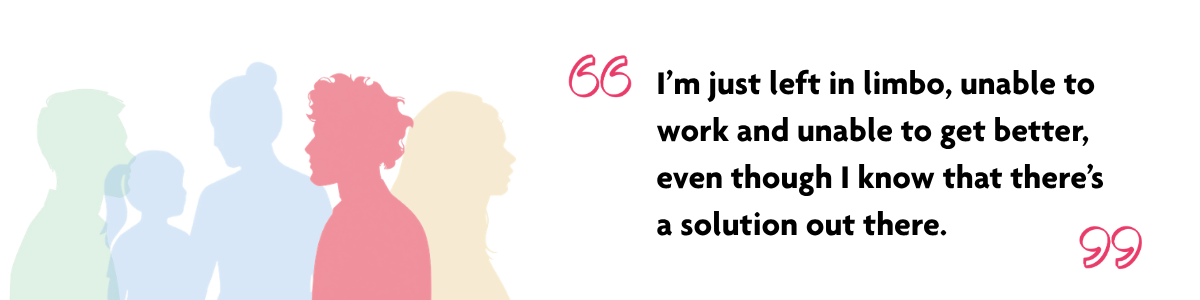 Quote from Donald's story, "I’m just left in limbo, unable to work and unable to get better, even though I know that there’s a solution out there." Multicoloured semi-transparent silhouettes of 5 people. One person in focus: A red silhouette of a man with curly hair in profile.